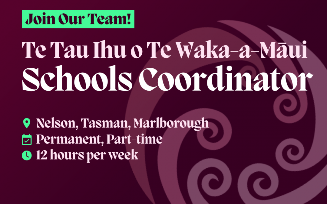 Seeking Te Tau Ihu o Te Waka-a-Māui Schools Coordinator