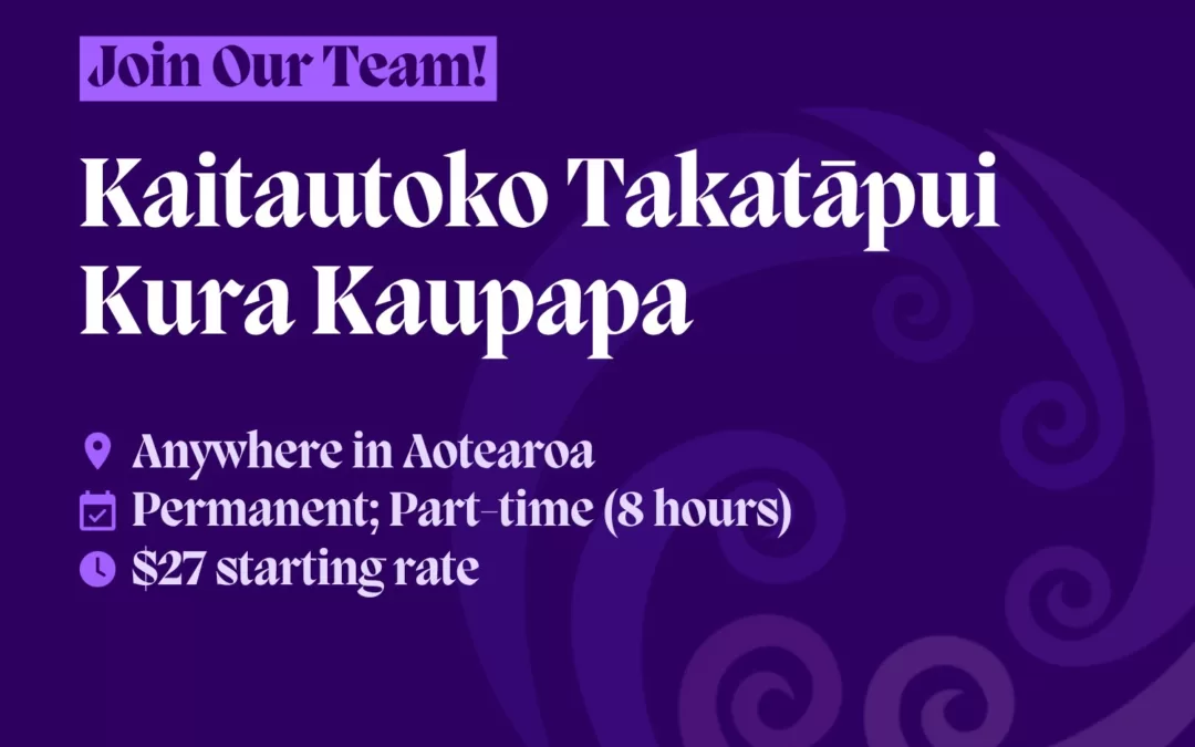 Join Our Team! Kaitautoko Takatāpui Kura Kaupapa