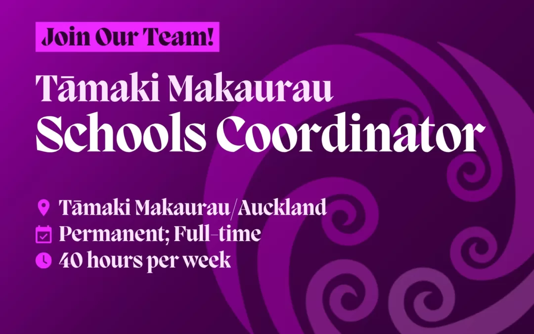 Join Our Team! Tāmaki Makaurau Schools Coordinator