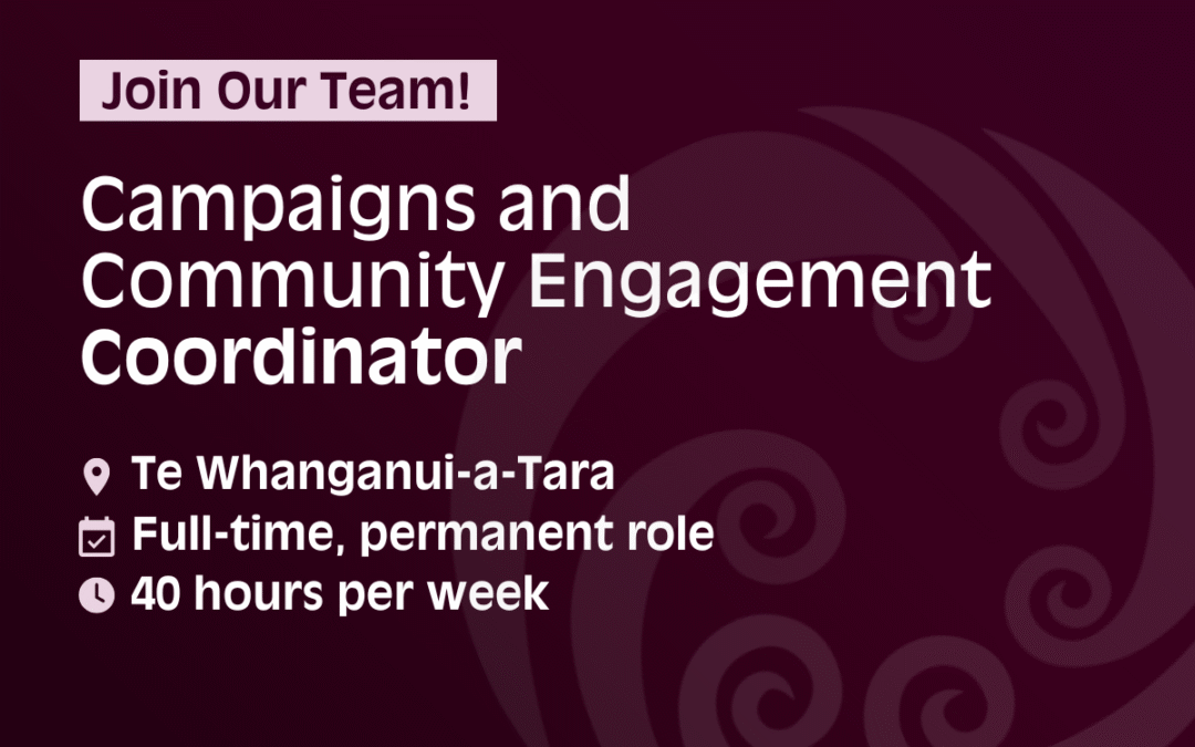 A header promoting a job vacancy, that reads: Join our team! Campaigns and community engagement coordinator Te Whanganui-a-tara, full time permanent role, 40 hours per week.