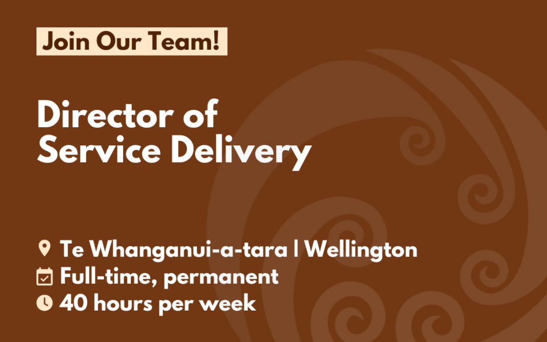 White text on a dark orange background reads: Join our team! Director of Service Delivery. Te Whanganui-a-tara/Wellington; Full-time, permanent; 40 hours per week.